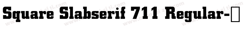 Square Slabserif 711 Regular字体转换